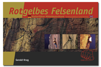 Rotgelbes Felsenland - Kletter- und Boulderf&uuml;hrer Mitteldeutschland 